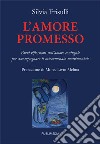 L'amore promesso. Brevi riflessioni sull'amore coniugale per accompagnare il catecumenato matrimoniale libro