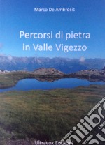 Percorsi di pietra in Valle Vigezzo libro