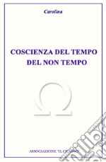 Coscienza del tempo del non tempo libro