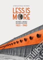 Less is more. Moderno a Merano-Meraner Moderne 1920-1940. Ediz. bilingue