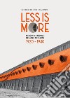 Less is more. Moderno a Merano-Meraner Moderne 1920-1940. Ediz. bilingue libro