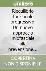 Riequilibrio funzionale progressivo. Un nuovo approccio miofasciale alla prevenzione della scoliosi idiopatica adolescenziale (AIS)