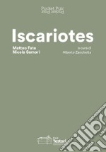 Iscariotes. Matteo Fato e Nicola Samorì. Ediz. italiana e inglese libro