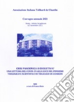 Crisi pandemica o evolutiva? Atti del Convegno annuale 2021 (Roma Istituto Seraphicum, 6-7 novembre 2021) libro