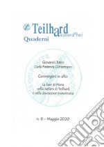 Convergere in alto. La luce di Maria nello svelarsi di Teilhard e nella devozione Musulmana. Vol. 8: Teilhard aujourd'ui. Quaderno