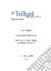 La saggezza e l'esperienza. La saggezza e l'esperienza-Diafania di una luce fulgida sul sentiero del sentire. Vol. 7/2: Teilhard aujourd'ui. Quaderno libro