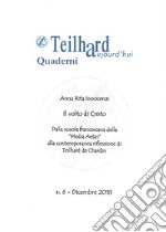 Il volto di Cristo. Dalla scuola francescana della «Media Aetas» alla contemporanea riflessione di T. de Chardin. Vol. 6: Teilhard aujourd'ui. Quaderno libro