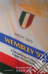 Wembley' 92. La Sampdoria e l'ultima coppa dei Campioni libro