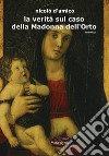 La verità sul caso della Madonna dell'Orto libro di D'Amico Nicolò