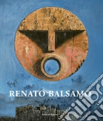 Renato Balsamo. 1937-2016. Ediz. illustrata