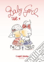 Graphicollection Baby Girl. Vol. 1 libro