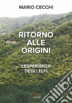 Ritorno alle origini. L'esperienza degli Elfi