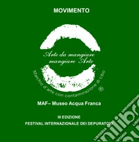 Maf-Museo Acqua Franca. Festival internazionale dei depuratori. 3ª edizione. Ediz. illustrata libro