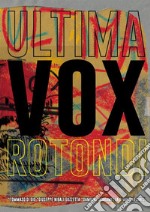 Ultima *Vox Rotondi