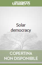 Solar democracy