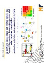 La gestione prospettica del rischio clinico nei Percorsi Diagnostico Terapeutico Assistenziali delle patologie oncologiche. L'applicazione della Failure Mode and Effect Analysis (FMEA)