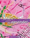 Morir para aprender. Ediz. spagnola, italiana e tedesca libro