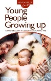 Young people growing up. Children's education in the federation of communities. Ediz. italiana e inglese libro