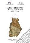 La fauna messiniana di Cava Monticino (Brisighella, RA) libro