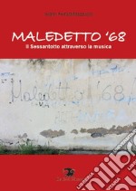 Maledetto '68. Il Sessantotto attraverso la musica