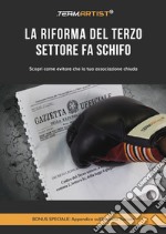 La riforma del terzo settore fa schifo. Scopri come evitare che la tua associazione chiusa libro