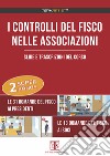 I controlli del Fisco nelle associazioni. Slide e trascrizione del corso libro