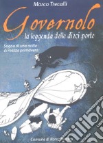 Governolo, la leggenda delle dieci porte. Sogno di una notte di primavera libro