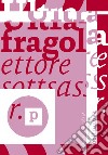 Ultrafragola. Ettore Sottsass jr.. Ediz. italiana e inglese libro