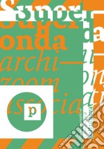 Superonda. Archizoom Associati. Ediz. italiana e inglese libro