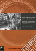 Guadi, passerelle, ponti e antiche vie lungo il Pora. Alla scoperta delle vestigia di antichi attraversamenti e percorsi scomparsi lungo il torrente della val Pora libro