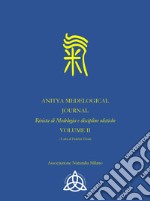 Anitya medelogical journal. Rivista internazionale medelogia e discipline olistiche. Ediz. italiana e inglese. Vol. 2