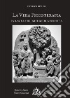 La vera psicoterapia. Indagine sull'arte medica perfetta libro