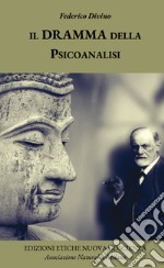 Il dramma della psicoanalisi. Ediz. critica libro