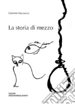 La storia di mezzo