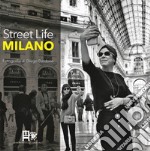 Street Life Milano. Ediz. illustrata