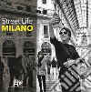 Street Life Milano. Ediz. illustrata libro