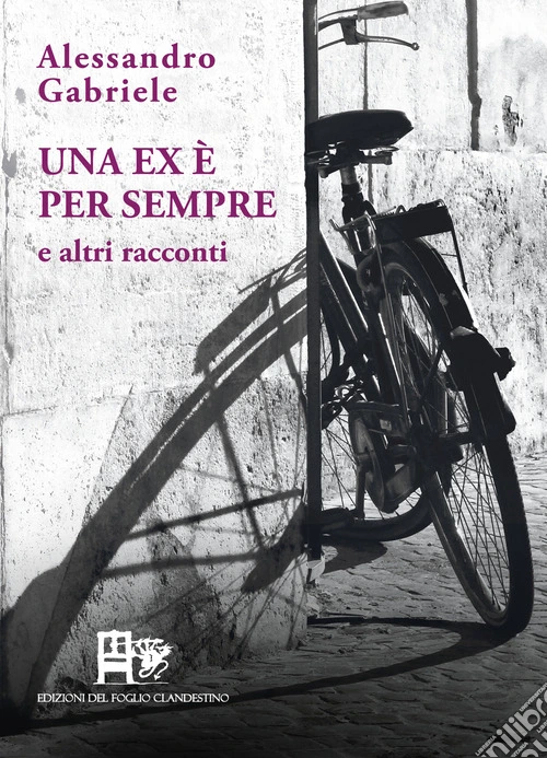 Una ex è per sempre. E altri racconti