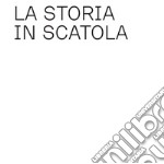 La storia in scatola libro