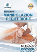 Manipolazioni periferiche. Manuale pratico. Ediz. integrale. Con DVD video