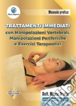 Trattamenti immediati con manipolazioni vertebrali, manipolazioni periferiche e esercizi terapeutici. Manuale pratico. Ediz. integrale. Con DVD video