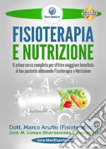 Fisioterapia e nutrizione. Il primo corso completo per offrire maggiore beneficio al tuo paziente abbinando fisioterapia e nutrizione