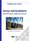 Texas Instruments. Storia del sogno industriale aversano libro