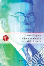 Giovanni Gentile e la sfida liberale