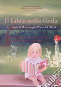 Il libro nella gerla. La storia di Montereggio paese dei librai libro