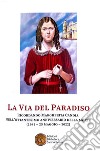 La via del Paradiso. Ricordando Margherita Candia nell'ottantesimo anniversario della morte (1942-25 maggio-2022) libro