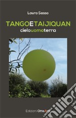 Tango e taijiquan. Cielo uomo terra libro