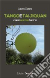 Tango e taijiquan. Cielo uomo terra libro