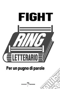 Fight. Per un pugno di parole