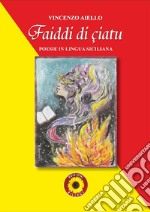 Faiddi di çiatu. Poesie in lingua siciliana