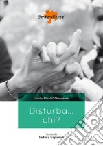 Disturba... chi? libro